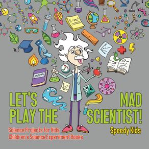 Lets-Play-the-Mad-Scientist--|-Science-Projects-for-Kids-|-Childrens-Science-Experiment-Books