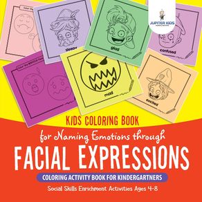 Kids-Coloring-Book-for-Naming-Emotions-through-Facial-Expressions.-Coloring-Activity-Book-for-Kindergartners.-Social-Skills-Enrichment-Activities-Ages-4-8