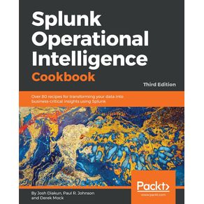 Splunk-Operational-Intelligence-Cookbook---Third-Edition