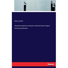 Educational-comparisons-or-Remarks-on-industrial-schools-in-England-Germany-and-Switzerland