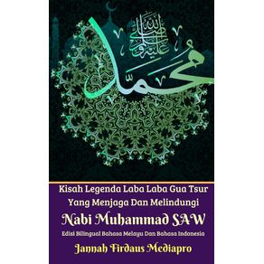 Kisah-Legenda-Laba-Laba-Gua-Tsur-Yang-Menjaga-Dan-Melindungi-Nabi-Muhammad-SAW-Edisi-Bilingual-Melayu-Dan-Indonesia
