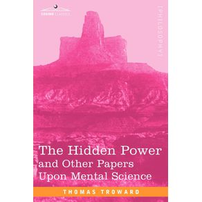 The-Hidden-Power-and-Other-Papers-Upon-Mental-Science
