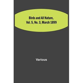 Birds-and-All-Nature-Vol.-5-No.-3-March-1899