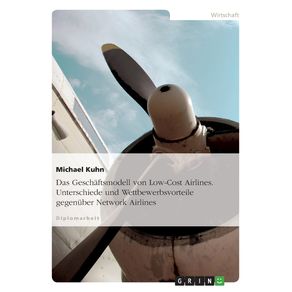 Das-Geschaftsmodell-von-Low-Cost-Airlines.-Unterschiede-und-Wettbewerbsvorteile-gegenuber-Network-Airlines