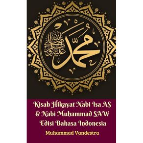 Kisah-Hikayat-Nabi-Isa-AS-Dan-Nabi-Muhammad-SAW-Edisi-Bahasa-Indonesia