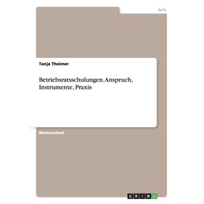 Betriebsratsschulungen.-Anspruch-Instrumente-Praxis