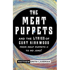 The-Meat-Puppets-and-the-Lyrics-of-Curt-Kirkwood-from-Meat-Puppets-II-to-No-Joke-