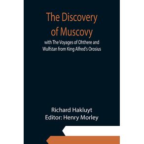 The-Discovery-of-Muscovy-with-The-Voyages-of-Ohthere-and-Wulfstan-from-King-Alfreds-Orosius
