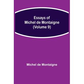 Essays-of-Michel-de-Montaigne--Volume-9-