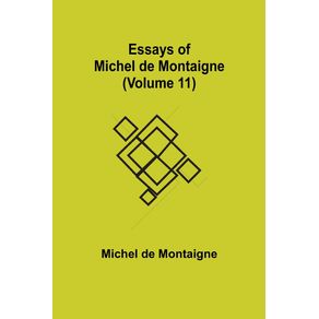 Essays-of-Michel-de-Montaigne--Volume-11-