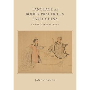 Language-as-Bodily-Practice-in-Early-China
