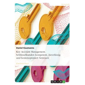 Key-Account-Management.-Schlusselkunden-kompetent-zuverlassig-und-kostenoptimiert--betreuen