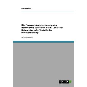 Die-Figurencharakterisierung-des-Hofmeisters-Lauffer-in-J.M.R.-Lenz-Der-Hofmeister-oder-Vorteile-der-Privaterziehung