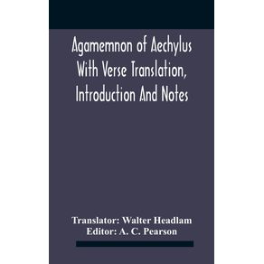 Agamemnon-Of-Aechylus-With-Verse-Translation-Introduction-And-Notes