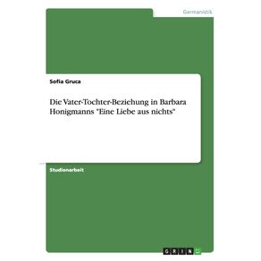 Die-Vater-Tochter-Beziehung-in-Barbara-Honigmanns-Eine-Liebe-aus-nichts