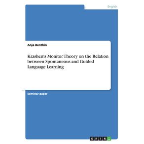 Krashens-Monitor-Theory-on-the-Relation-between-Spontaneous-and-Guided-Language-Learning