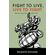 Fight-to-Live-Live-to-Fight