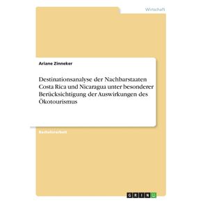 Destinationsanalyse-der-Nachbarstaaten-Costa-Rica-und-Nicaragua-unter-besonderer-Berucksichtigung-der-Auswirkungen-des-Okotourismus
