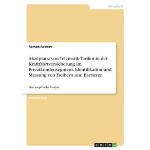 Akzeptanz-von-Telematik-Tarifen-in-der-Kraftfahrtversicherung-im-Privatkundensegment.-Identifikation-und-Messung-von-Treibern-und-Barrieren