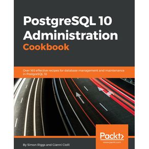 PostgreSQL-10-Administration-Cookbook---Fourth-Edition