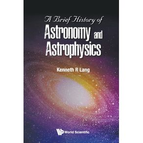 A-Brief-History-of-Astronomy-and-Astrophysics