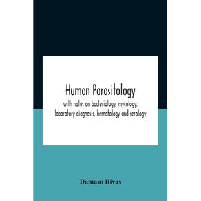 Human-Parasitology-With-Notes-On-Bacteriology-Mycology-Laboratory-Diagnosis-Hematology-And-Serology
