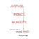 Justice.-Mercy.-Humility.