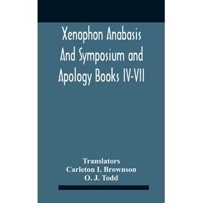 Xenophon-Anabasis-And-Symposium-And-Apologybooks-Iv-Vii