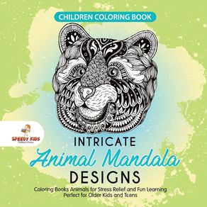 Children-Coloring-Book.-Intricate-Animal-Mandala-Designs.-Coloring-Books-Animals-for-Stress-Relief-and-Fun-Learning.-Perfect-for-Older-Kids-and-Teens