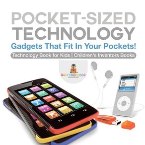 Pocket-Sized-Technology---Gadgets-That-Fit-In-Your-Pockets--Technology-Book-for-Kids-|-Childrens-Inventors-Books