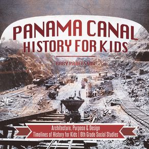 Panama-Canal-History-for-Kids---Architecture-Purpose---Design-|-Timelines-of-History-for-Kids-|-6th-Grade-Social-Studies