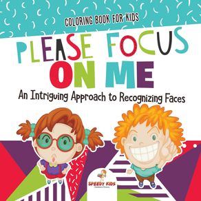 Coloring-Book-for-Kids.-Please-Focus-on-Me.-An-Intriguing-Approach-to-Recognizing-Faces.-Coloring-Activities-for-Boys-and-Girls-to-Boost-Focus-and-Confidence