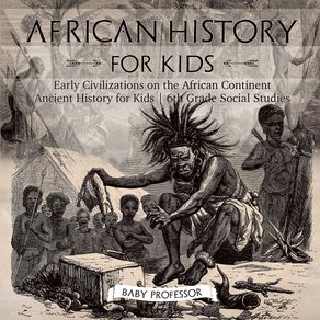 African-History-for-Kids---Early-Civilizations-on-the-African-Continent-|-Ancient-History-for-Kids-|-6th-Grade-Social-Studies