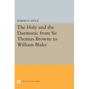 The-Holy-and-the-Daemonic-from-Sir-Thomas-Browne-to-William-Blake