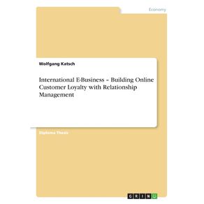 International-E-Business---Building-Online-Customer-Loyalty-with-Relationship-Management