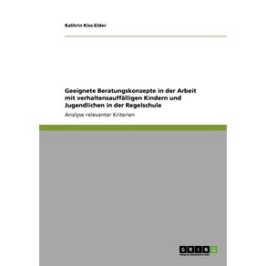 Geeignete-Beratungskonzepte-in-der-Arbeit-mit-verhaltensauffalligen-Kindern-und-Jugendlichen-in-der-Regelschule