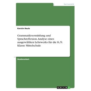 Grammatikvermittlung-und-Sprachreflexion.-Analyse-eines-ausgewahlten-Lehrwerks-fur-die-8.-9.-Klasse-Mittelschule
