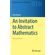 An-Invitation-to-Abstract-Mathematics