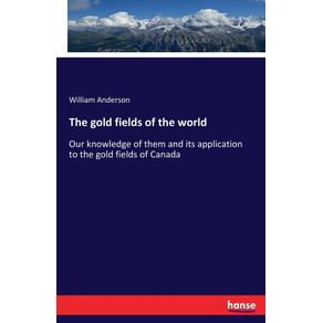 The-gold-fields-of-the-world