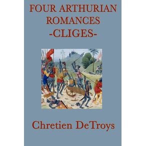 Four-Arthurian-Romances--Cliges-