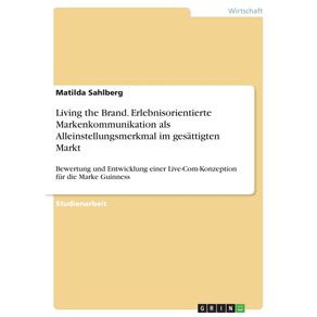 Living-the-Brand.-Erlebnisorientierte-Markenkommunikation-als-Alleinstellungsmerkmal-im-gesattigten-Markt