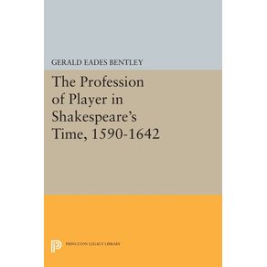 The-Profession-of-Player-in-Shakespeares-Time-1590-1642