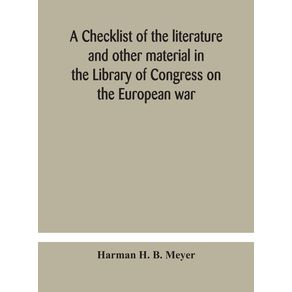 A-checklist-of-the-literature-and-other-material-in-the-Library-of-Congress-on-the-European-war