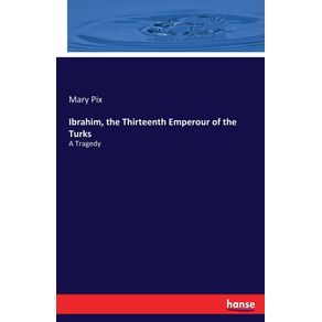 Ibrahim-the-Thirteenth-Emperour-of-the-Turks