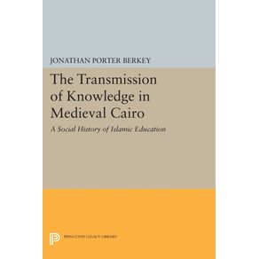 The-Transmission-of-Knowledge-in-Medieval-Cairo