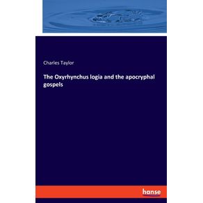 The-Oxyrhynchus-logia-and-the-apocryphal-gospels