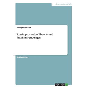 Tanzimprovsation.-Theorie-und-Praxisanwendungen