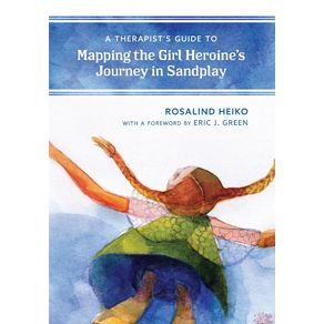 A-Therapists-Guide-to-Mapping-the-Girl-Heroines-Journey-in-Sandplay