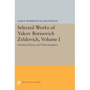 Selected-Works-of-Yakov-Borisovich-Zeldovich-Volume-I