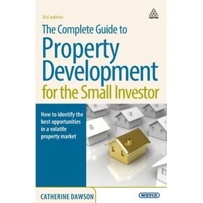 The-Complete-Guide-to-Property-Development-for-the-Small-Investor.-Catherine-Dawson